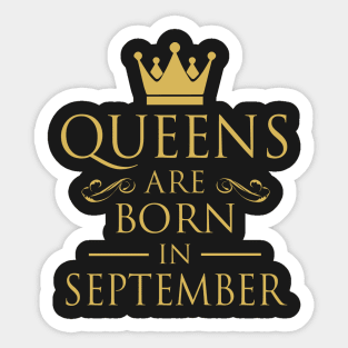 WOMEN BIRTHDAY QUEENS ARE BORN IN SEPTEMBER Sticker